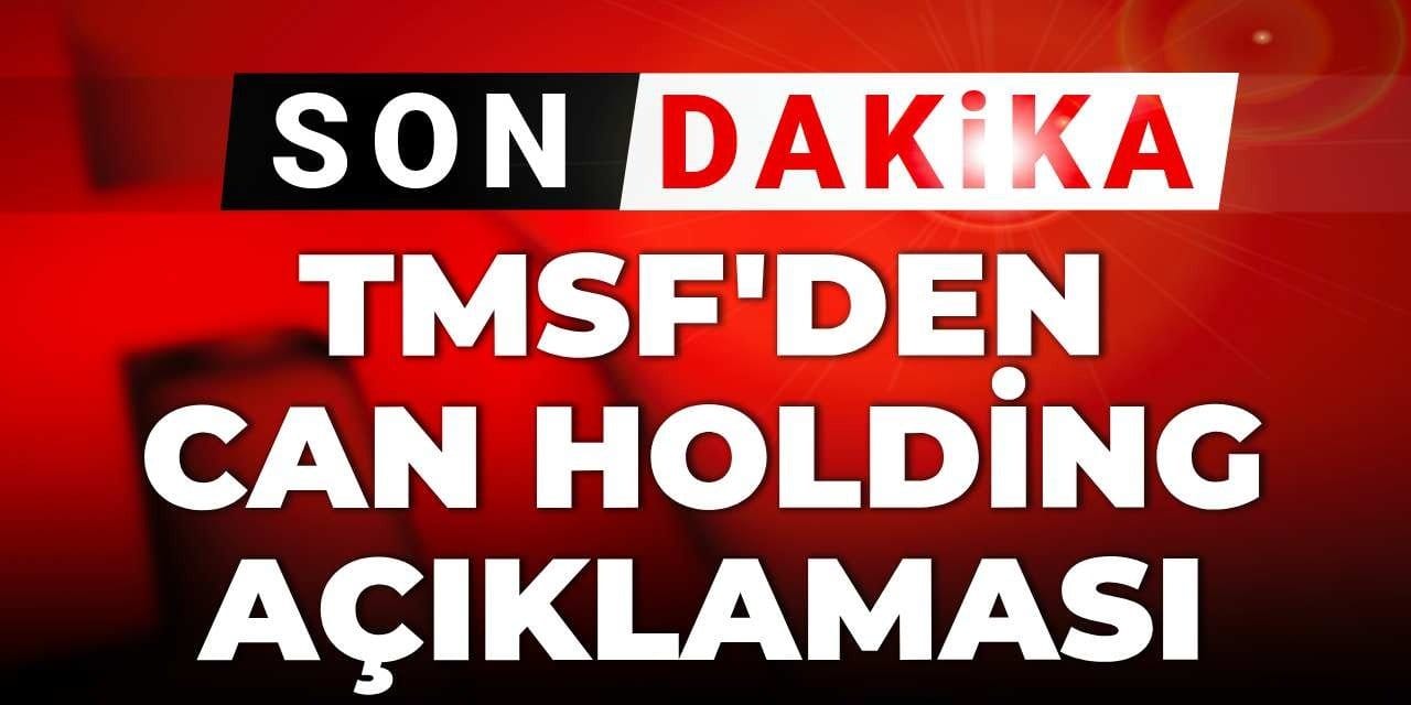 son dakika tmsfden aciklama geldi el konulan can holding sirketlerine ne olacak XLw2ksED