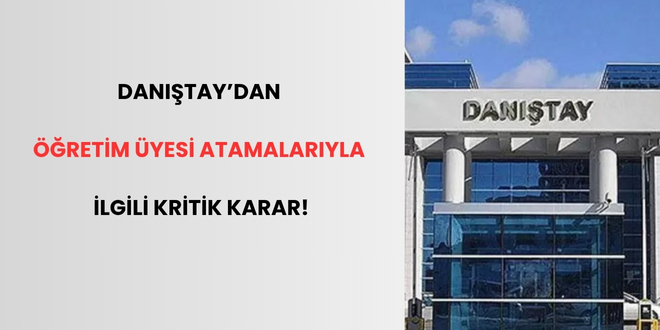 danistaydan ogretim uyesi atamalariyla ilgili kritik karar XQkQCYJO.jpg